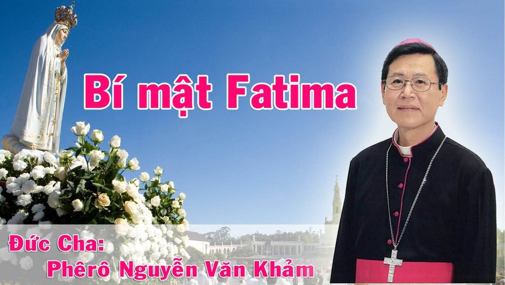 Bí mật Fatima - Những sự kiện báo trước - Bài giảng công giáo của Đức cha Khảm